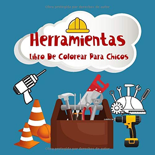 Herramientas Libro De Colorear Para Chicos.: Imágenes compuestas para niños de 4 a 8 años. Diferentes herramientas de trabajo para colorear. Aprendizaje y diversión. Buena suerte !!!