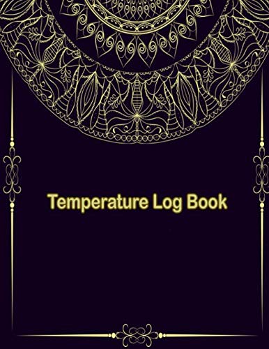 Temperature Log Book: Daily Food Temperature Log Sheets Regulating / Medical Log Book / Fridge Temperature Control Record