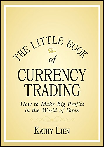 The Little Book of Currency Trading: How to Make Big Profits in the World of Forex (Little Books. Big Profits)