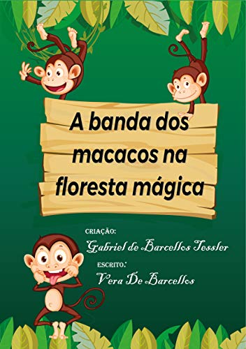 A Banda dos Macacos na Floresta Mágica: Estórias da Tia Vera (Portuguese Edition)