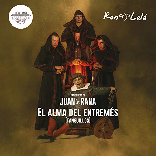 Cancionero de Juan Rana. El Alma del Entremés (Tanguillos)