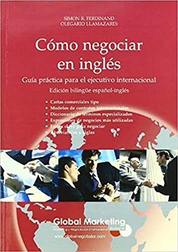 Cómo Negociar En Inglés: Guía práctica para el ejecutivo internacional (ECONOMIA)