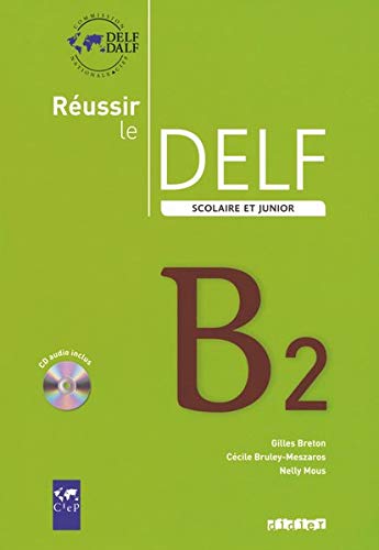 Delf Scolaire. Niveau B2: Livre & CD B2 (Réussir)