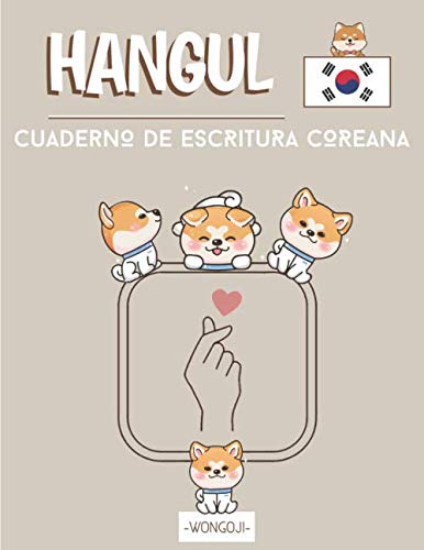 Hangul - Cuaderno de escritura Coreana: Cuaderno con papel en blanco quadriculado (Wongoji) para practicar la Caligrafía y aprender a escribir los ... del idioma coreano y amantes de Corea