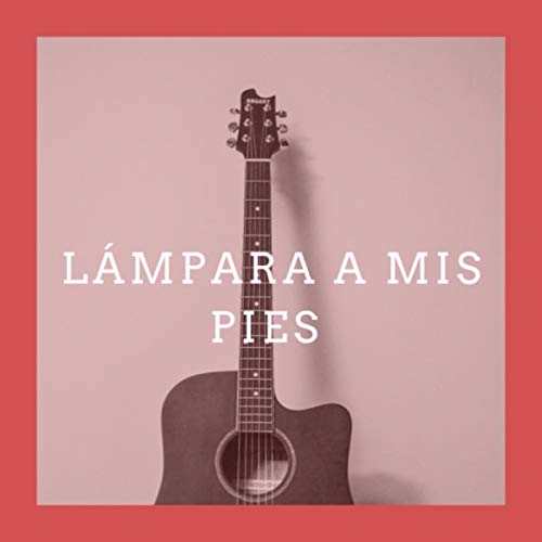 Lámpara A Mis Pies (Version Acústica)