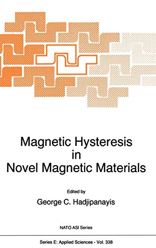 Magnetic Hysteresis in Novel Magnetic Materials: Proceedings of the NATO Advanced Study Institute, Mykonos, Greece, 1-12 July 1996: 338 (Nato Science Series E:)