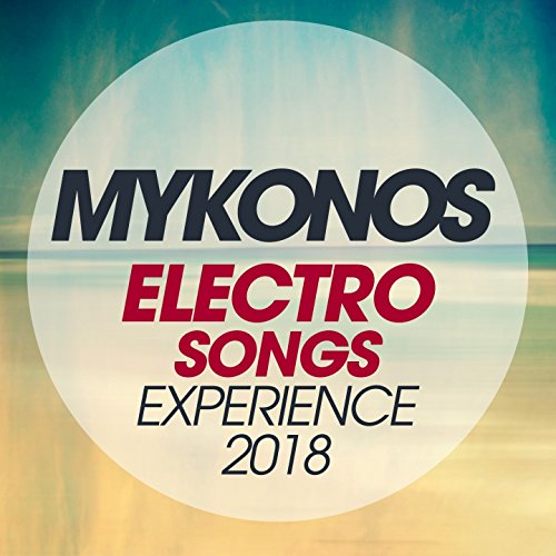 Mykonos Electro Songs Experience 2018