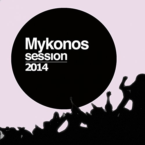 Mykonos Session 2014 (Electro House Selection)