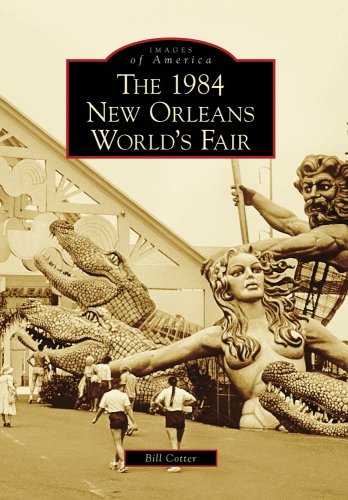 The 1984 New Orleans World's Fair (Images of America)
