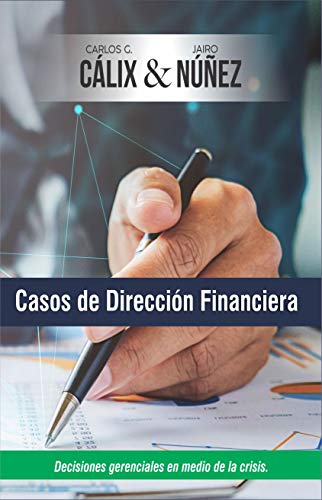 Casos de Dirección Financiera: Decisiones gerenciales en medio de la crisis