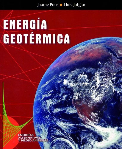 Energía geotérmica (ENERGÍAS ALTERNATIVAS Y MEDIOAMBIENTE)