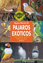 Manual práctico de pájaros exóticos (Manuales prácticos)