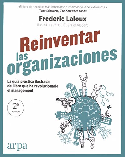 Reinventar las organizaciones (Guía práctica ilustrada): La guía práctica ilustrada del libro que ha revolucionado el management