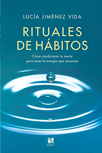 Rituales de Hábitos: Cómo condicionar tu mente para tener la energía que necesitas