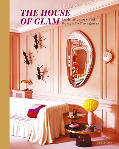 The House of Glam: Lush Interiors and Design Extravaganza