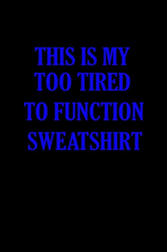 This Is My Too Tired To Function Sweatshirt: Hangman Puzzles | Mini Game | Clever Kids | 110 Lined Pages | 6 X 9 In | 15.24 X 22.86 Cm | Single Player | Funny Great Gift