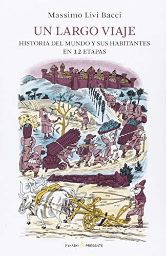 Un largo viaje: La Tierra y sus habitantes en 12 etapas: Historia del mundo y sus habitantes en 12 etapas (ENSAYO)