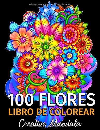 100 Flores - Libro de Colorear para Adultos: 100 Páginas para Colorear con Hermosas Flores. Libros para colorear antiestrés. (Ramos y Jarrones de Flores, Patrones Floreal, Naturaleza...)