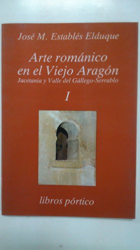 Arte románico en el viejo Aragón, Jacetania y valle del Gállego