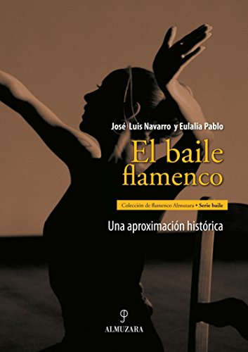 El Baile Flamenco: Una Aproximacion Historica