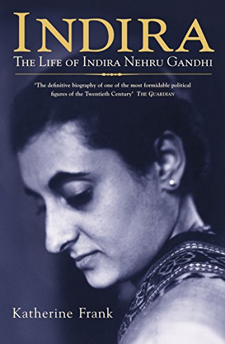 Indira: The Life of Indira Nehru Gandhi (English Edition)