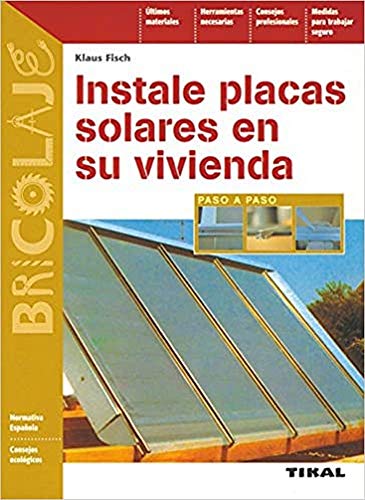 Instale placas solares en su vivienda (Bricolaje)