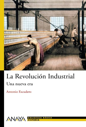 La Revolución Industrial: Una nueva era (Bibl. Basica De La Historia)