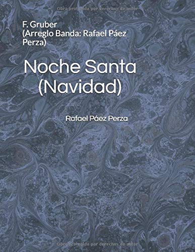 Noche Santa (Navidad): F. Gruber (Arreglo Banda: Rafael Páez Perza)