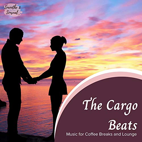 The Cargo Beats - Music For Coffee Breaks And Lounge