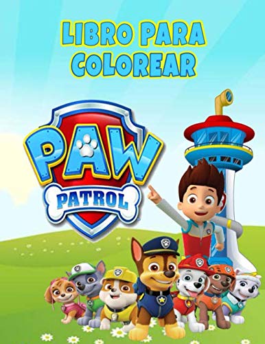 Libro para colorear: Libro Paw Patrol para colorear, Libro para colorear de la Patrulla Canina (Paw Patrol), Libro para colorear para niños pequeños de 2 a 4 años. Libro divertido para niño
