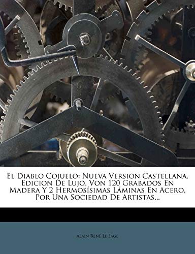 El Diablo Cojuelo: Nueva Version Castellana. Edicion de Lujo, Von 120 Grabados En Madera y 2 Hermos Simas L Minas En Acero, Por Una Socie