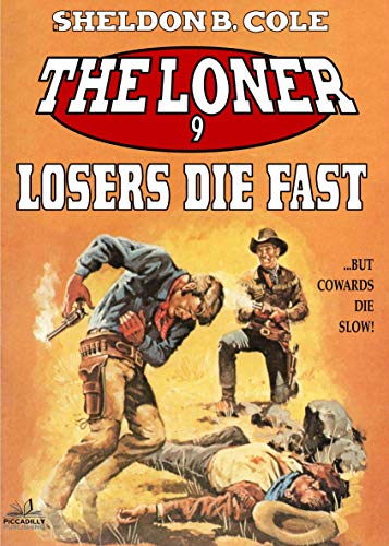 The Loner 9: Losers Die Fast (A Loner Western) (English Edition)