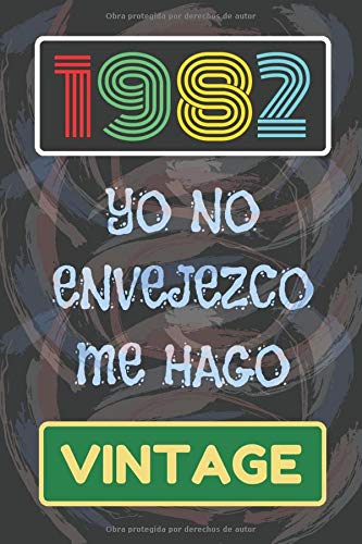 1982 YO NO ENVEJEZCO ME HAGO VINTAGE: CUADERNO DE CUMPLEAÑOS. CUADERNO DE NOTAS O APUNTES, DIARIO O AGENDA. REGALO ORIGINAL Y CREATIVO.