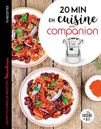 20 minutes en cuisine avec Companion : Les petits livres de recettes Moulinex 75 recettes (La cuisine de D&T)