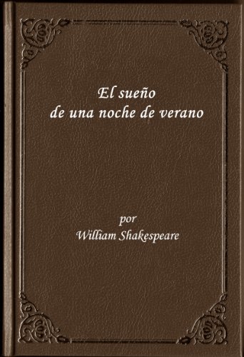 El Sueno de una Noche de Verano Comedia Romantica de Shakespeare (edicion en espanol)