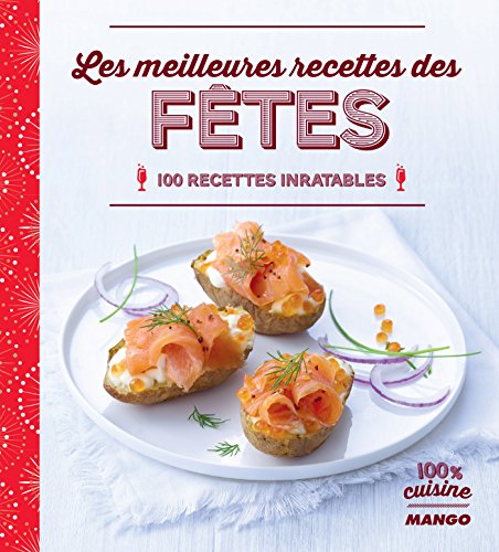 Les meilleures recettes des fêtes (100 % cuisine) (French Edition)
