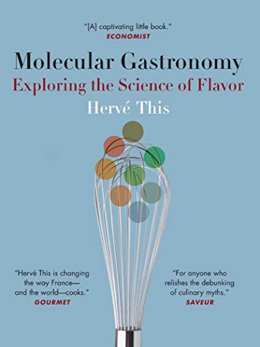 Molecular Gastronomy: Exploring the Science of Flavor (Arts and Traditions of the Table Perspectives on Culinary History) (English Edition)
