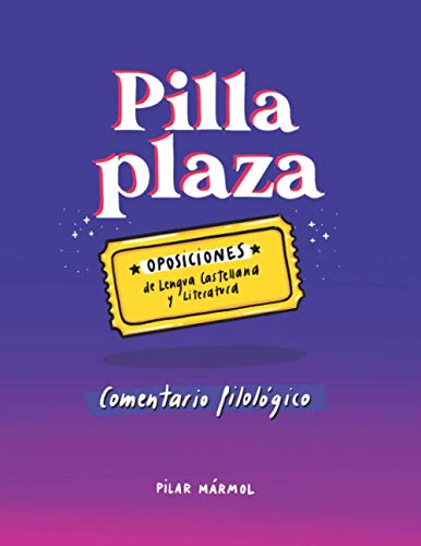 Pilla plaza. El comentario filológico: Oposiciones de Lengua Castellana y Literatura