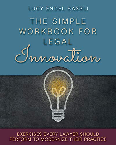 The Simple Workbook for Legal Innovation: Exercises Every Lawyer Should Perform to Modernize their Practice (English Edition)