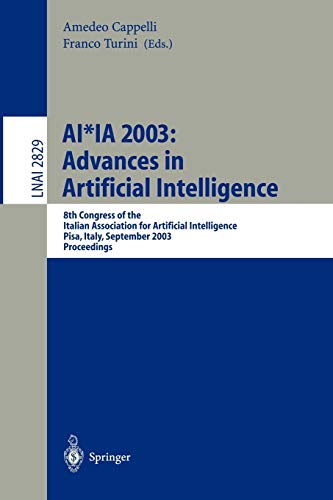 AI*IA 2003: Advances in Artificial Intelligence: 8th Congress of the Italian Association for Artificial Intelligence Pisa, Italy, September 23-26, ... 2829 (Lecture Notes in Computer Science)