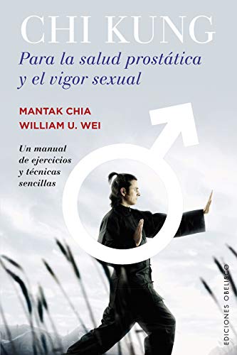 Chi Kung Para La Salud Prostática Y El Vigor Sexual (SALUD Y VIDA NATURAL)