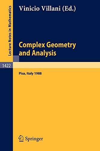 Complex Geometry and Analysis: Proceedings of the International Symposium in Honour of Edoardo Vesentini, Held in Pisa (Italy), May 23 - 27, 1988: 1422 (Lecture Notes in Mathematics)