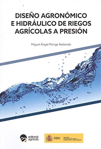 DISEÑO AGRONOMICO E HIDRAULICO DE RIEGOS AGRICOLAS A PRESION