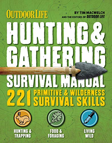 Hunting & Gathering Survival Manual: 221 Primitive & Wilderness Survival Skills (Outdoor Life) (English Edition)