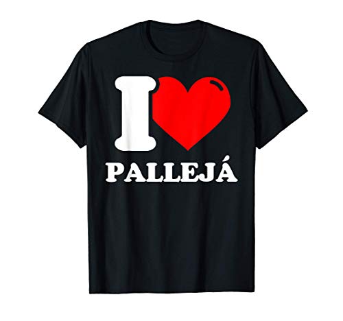 I love Pallejá Camiseta