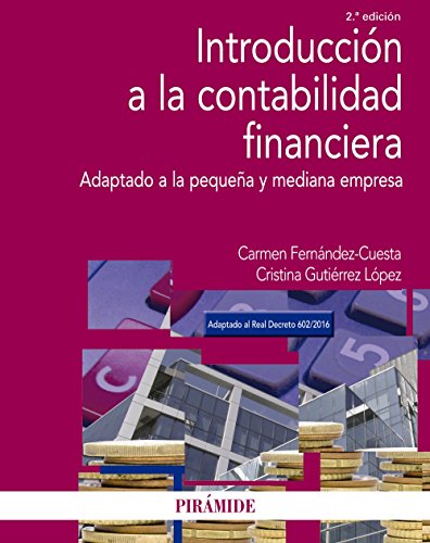 Introducción a la contabilidad financiera: Adaptado a la pequeña y mediana empresa (Economía y Empresa)