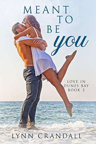 Meant To Be You (Love in Dunes Bay Book 2) (English Edition)
