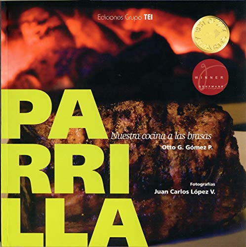 PARRILLA: Nuestra cocina a las brasas