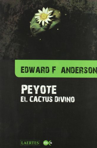 Peyote: El cactus divino (Kin ik)