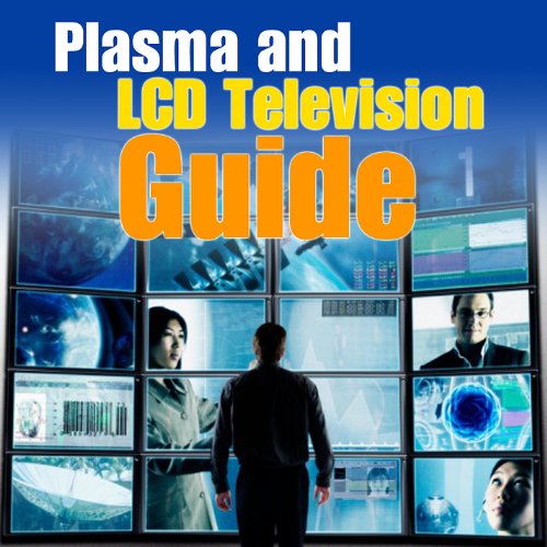 Plasma and Lcd Flat-Panel Tv Options - Pros and Cons